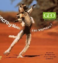 Incroyables ces animaux ! - Collectif
