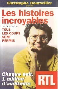 Les histoires incroyables de l'émission Tous les coups sont permis - Christophe Bourseiller