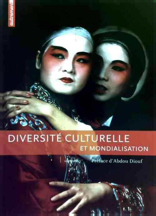Diversité culturelle et mondialisation - Collectif