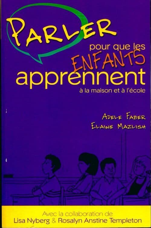 Parler pour que les enfants apprennent à la maison et à l'école - Adèle Faber
