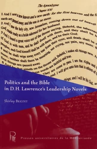 Politics and the Bible in D. H. Lawrence's Leadership Novels - Shirley Bricout