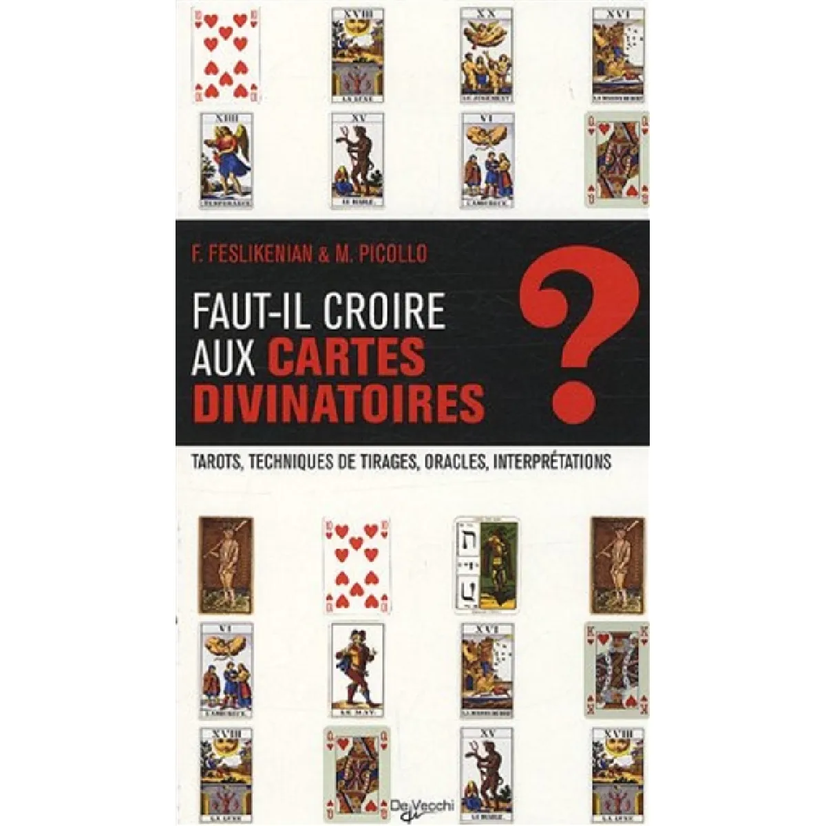 Les cartes divinatoires : techniques de tirages, oracles, interprétations...